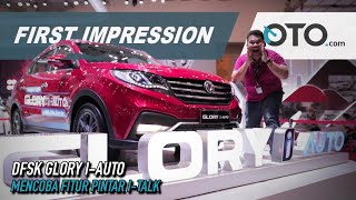 DFSK Glory i Auto | First Impression | Mencoba Fitur Pintar i Talk | GIIAS | OTO com