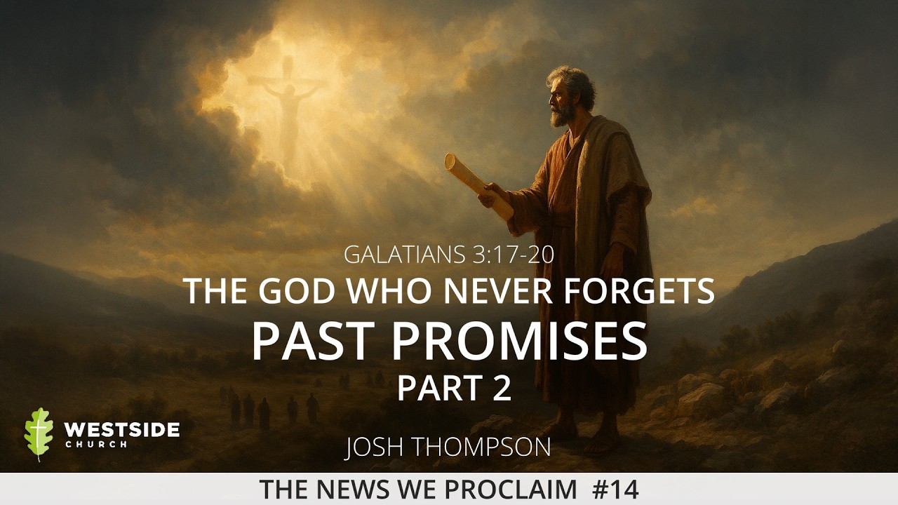 The God Who Never Forgets Past Promises, Part 2