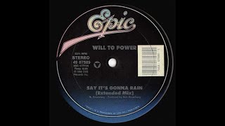 Will To Power – Say It's Gonna Rain [Extended Mix]