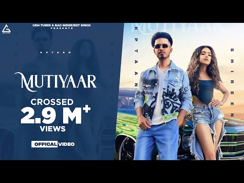 Mutiyaar : Kptaan | RG Cash | Sagar Deol | Shireen Nandal | Punjabi Song