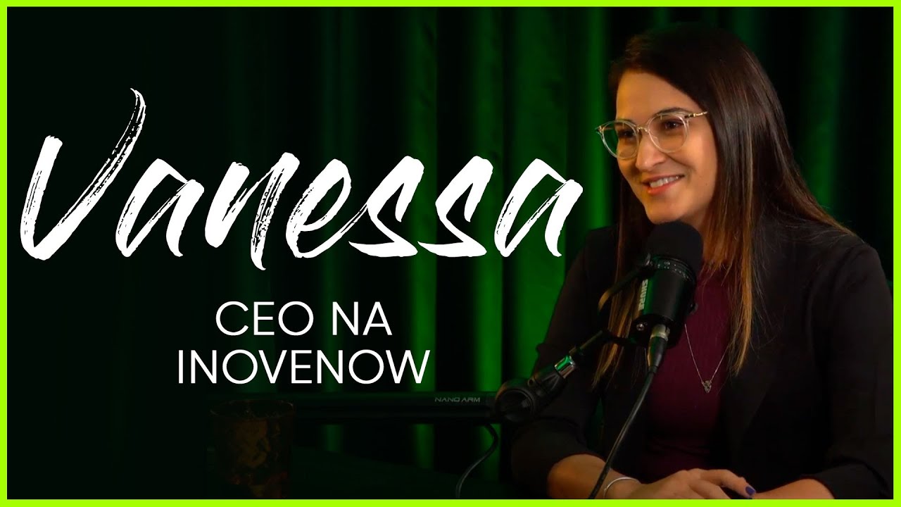 Inovenow: Vanessa Pessoa, CEO