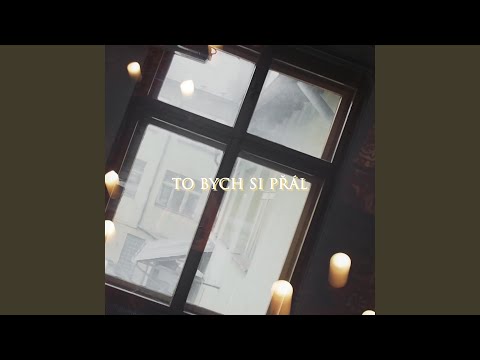 To Bych Si Přál