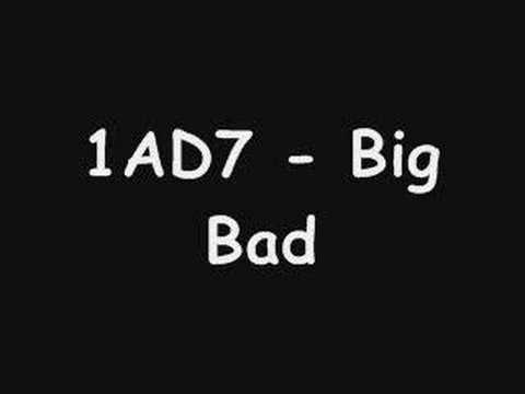 1AD7 - Big Bad