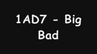 1AD7 - Big Bad