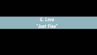 G. Love - Just Fine with lyrics on screen