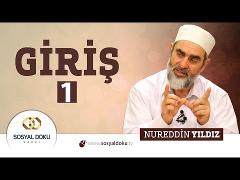 1) Hadislerle Diriliş - GİRİŞ 1 - Nureddin Yıldız - Sosyal Doku Vakfı