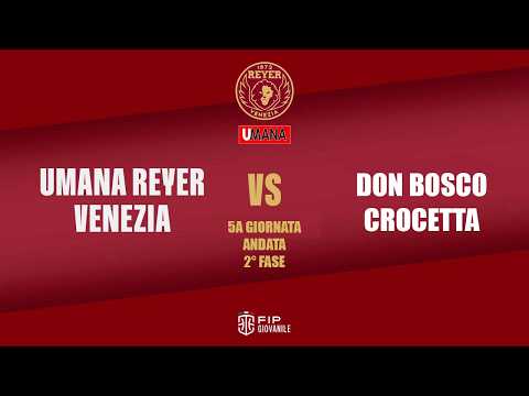 Umana Reyer Venezia -  Don Bosco Crocetta