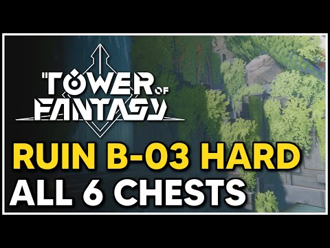 Ruin B-03 Hard All 6 Chest Locations - Tower of Fantasy