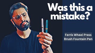Should you buy the Brush Fountain Pen from Ferris Wheel Press