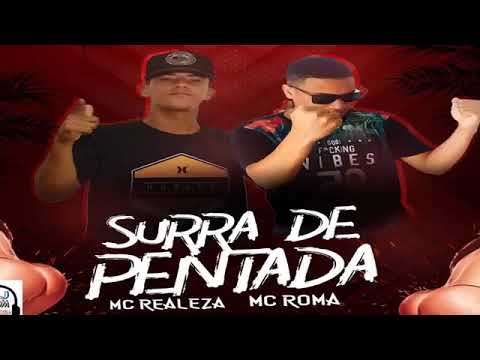 REALEZA NA VOZ E MC ROMA - SURRA DE PENTADA LANÇAMENTO
