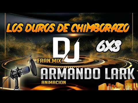 LOS DUROS DE CHIMBORAZO 2021 " FRANK MIX DJ" Animación De Loco LARK %Original