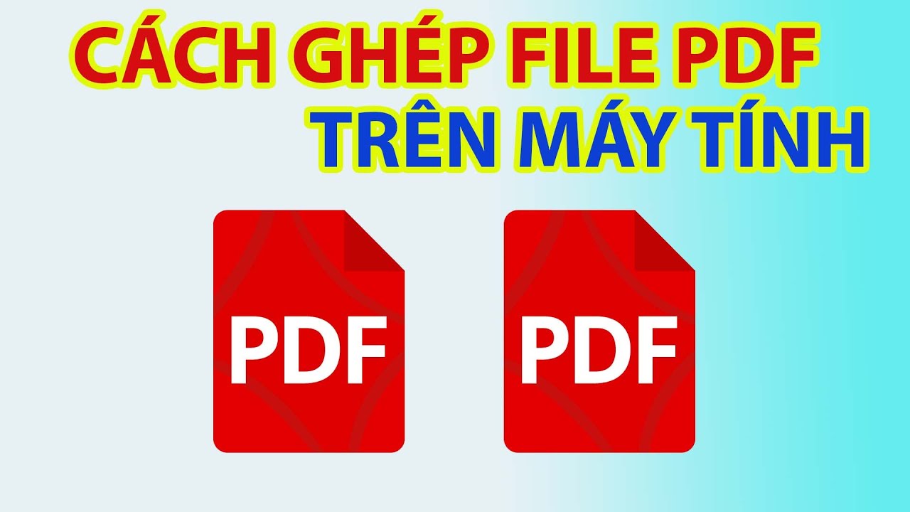 Cách Ghép File Pdf Trên Máy Tính Dễ Dàng