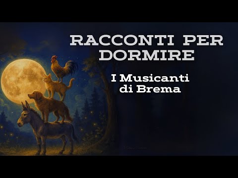 STORIE PER DORMIRE: I Musicanti di Brema