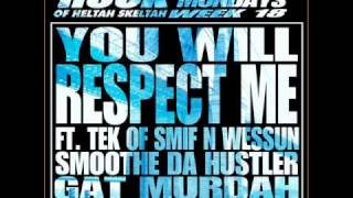 Rock ft Tek, Smoothe Da Hustler & Gat Murdah -- You Will Respect Me