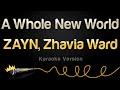 ZAYN, Zhavia Ward - A Whole New World (Karaoke Version) ZAYN, Zhavia Ward - A Whole New World (Karaoke Version)