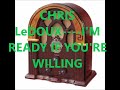 CHRIS LeDOUX    I'M READY IF YOU'RE WILLING