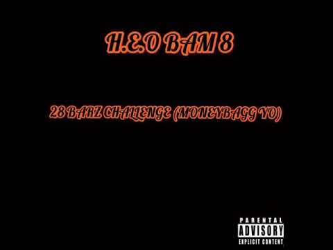 H.E.O Bam8 x 28 BARZ CHALLENGE (MoneyBagg Yo)