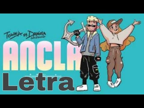 townix, Daniela Galeano - Ancla (letra)