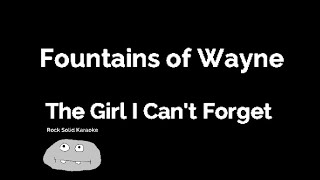 Fountains of Wayne - The Girl I Can't Forget (karaoke)