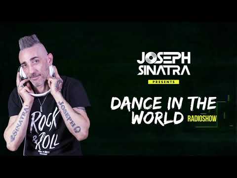 Joseph Sinatra   DANCE IN THE WORLD Radioshow Ep 010