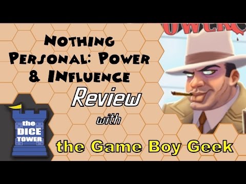 The Game Boy Geek (Dice Tower) Reviews Nothing Personal:Power & Influence