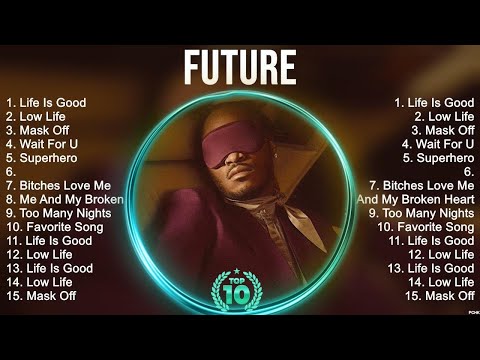 Best Songs of Future full album 2023 ~ Top 10 songs