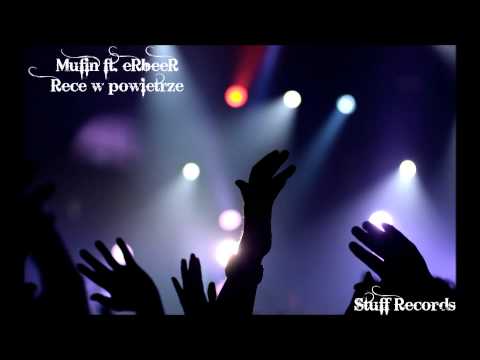 eRbeeR ft. Mufin - Ręce w Powietrze