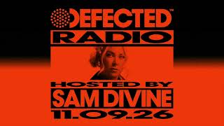 Defected Radio Show Hosted by Sam Divine 11.04.26