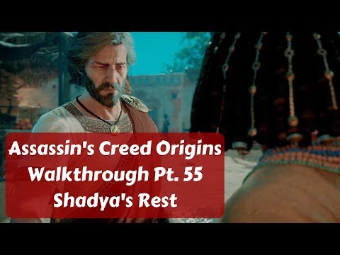 Assassin's Creed Origins Walkthrough Pt. 55 Shadya's Rest