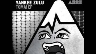 Yankee Zulu - Toma! (Camel Remix) - Anabatic Records.wmv