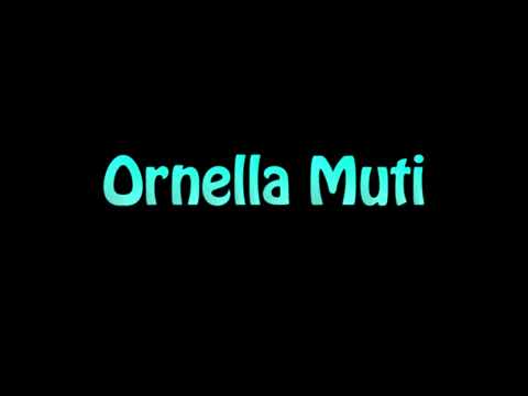 Learn How To Pronounce Ornella Muti