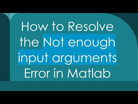 Not Enough Input Arguments Matlab