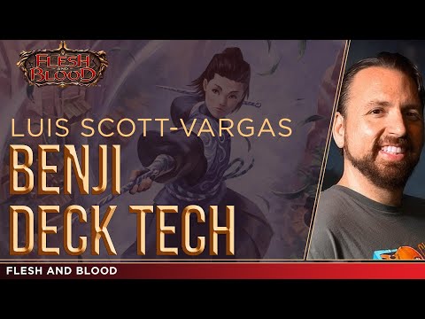 Benji Deck Tech - Flesh and Blood | Luis Scott-Vargas