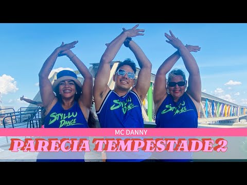 Parecia Tempestade 2 - Mc Danny - Coreografia Styllu Dance