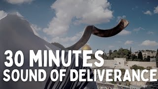 SOUND OF DELIVERANCE | Shofar 30 minute powerful blast | 2023