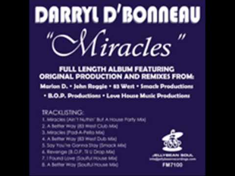 Darryl D'Bonneau    -    " Miracles"    ( House Party Mix )
