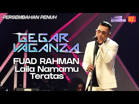 Gegar Vaganza 9 | Fuad Rahman | Laila Namamu Teratas - Minggu 8