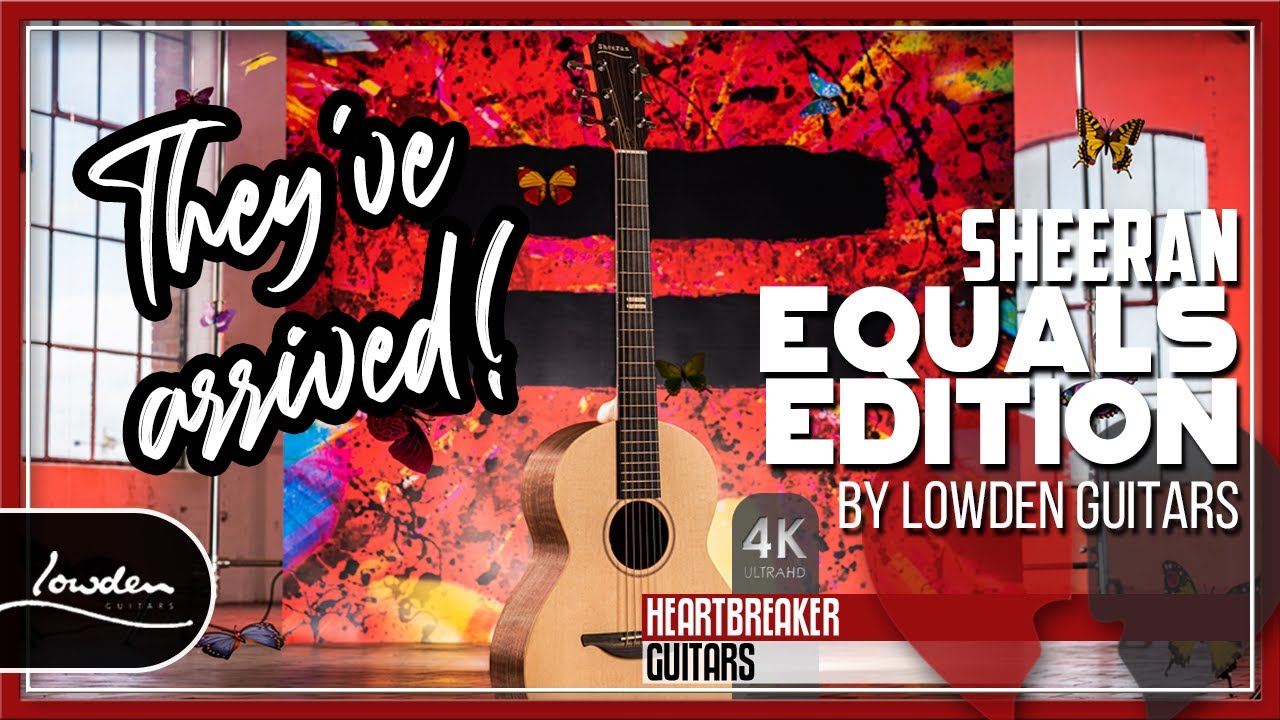 Sheeran Equals Guitar by Lowden Guitars Demo'd here by Heartbreaker Guitars - YouTube