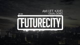 Osvaldorio - Am I (ft. Kaye)