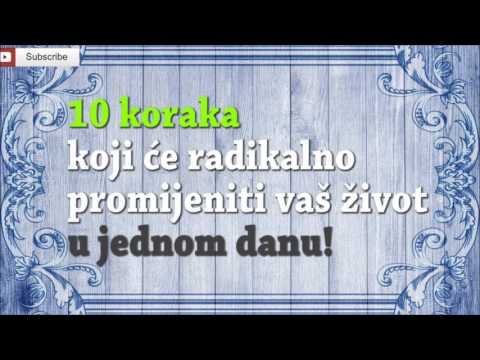 10 koraka koji će radikalno promijeniti vaš život – u jednom danu!
