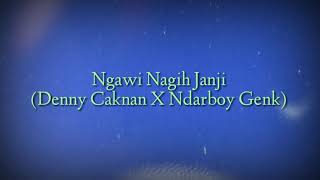 Download lagu NGAWI NAGIH JANJI -Denny Caknan X Ndarboy Genk ( lirik) mp3