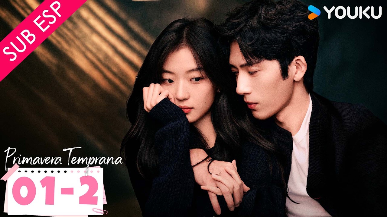 【SUB ESP】Primavera Temprana EP01 | Parte 02 | Jing / Sun Qian / Qi Tianqing / Liu Xiaobei  | YOUKU
