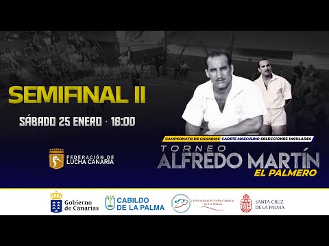 TORNEO ALFREDO MARTÍN EL PALMERO 2025 - SEMIFINAL - GRAN CANARIA - LANZAROTE