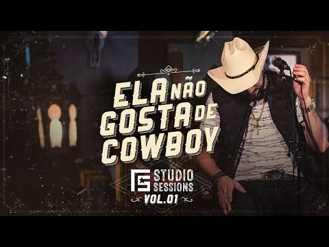 Loubet - Ela Não Gosta de Cowboy | FS Studio Sessions Vol. 1(Vídeo Oficial)