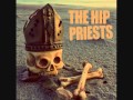 THE HIP PRIESTS - MAKE WAR NOT LOVE