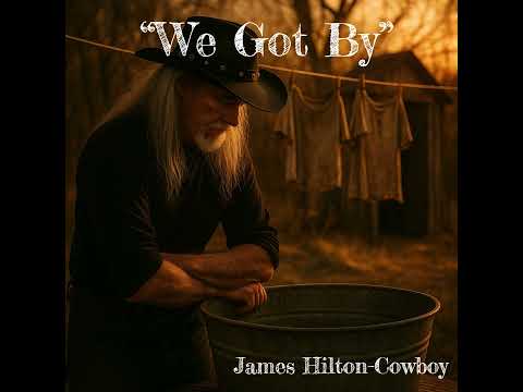 “We Got By” ― James Hilton-Cowboy