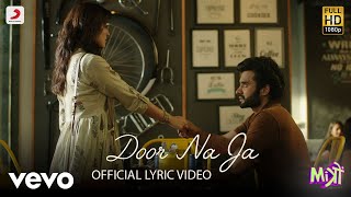 Door Na Ja - Official Lyric Video | Mitron | Sonu Nigam | Jackky &amp; Kritika ft. Sonu Nigam