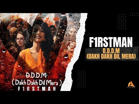 F1rstman - D.D.D.M. (Dakh Dakh Dil Mera)