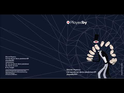 Discret Popescu aka Crihan - Tu, tonight [playedby001]