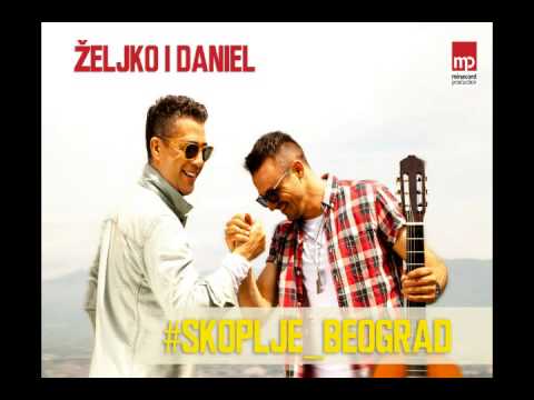 Zeljko Joksimovic i Daniel Kajmakoski - Skoplje Beograd